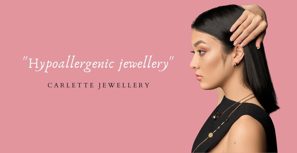 Hypoallergenic jewellery – choose Carlette for sensitive skin
